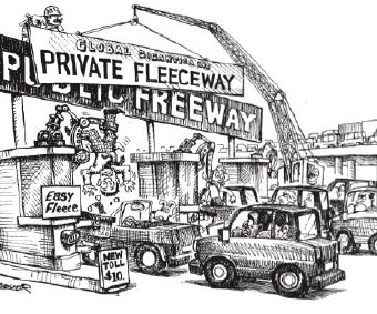cartoon showing the public freeway being closed in favor of the private fleeceway